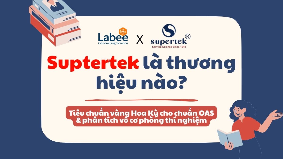 Thương hiệu Supertek – Thủy tinh Borosilicate 3.3 chuẩn quốc tế cho định lượng phòng thí nghiệm